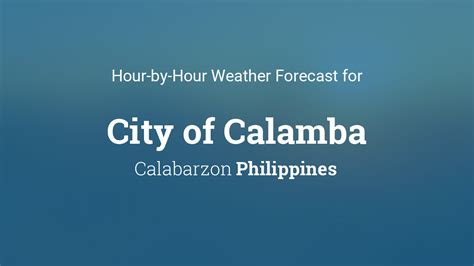 Calamba, Philippines Hourly Weather Forecast .